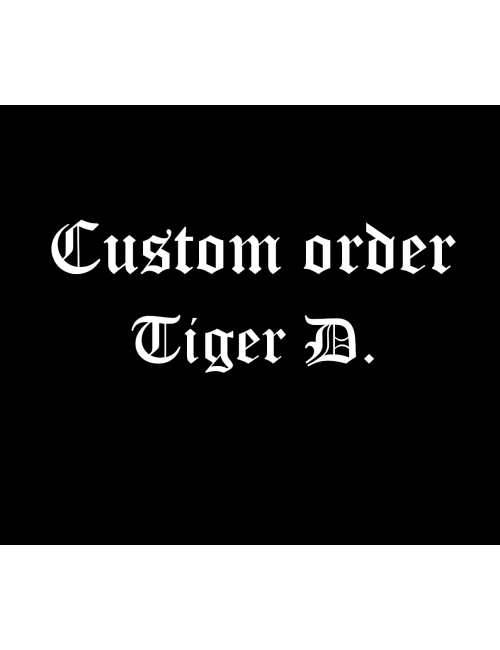 Custom order - Tiger D.